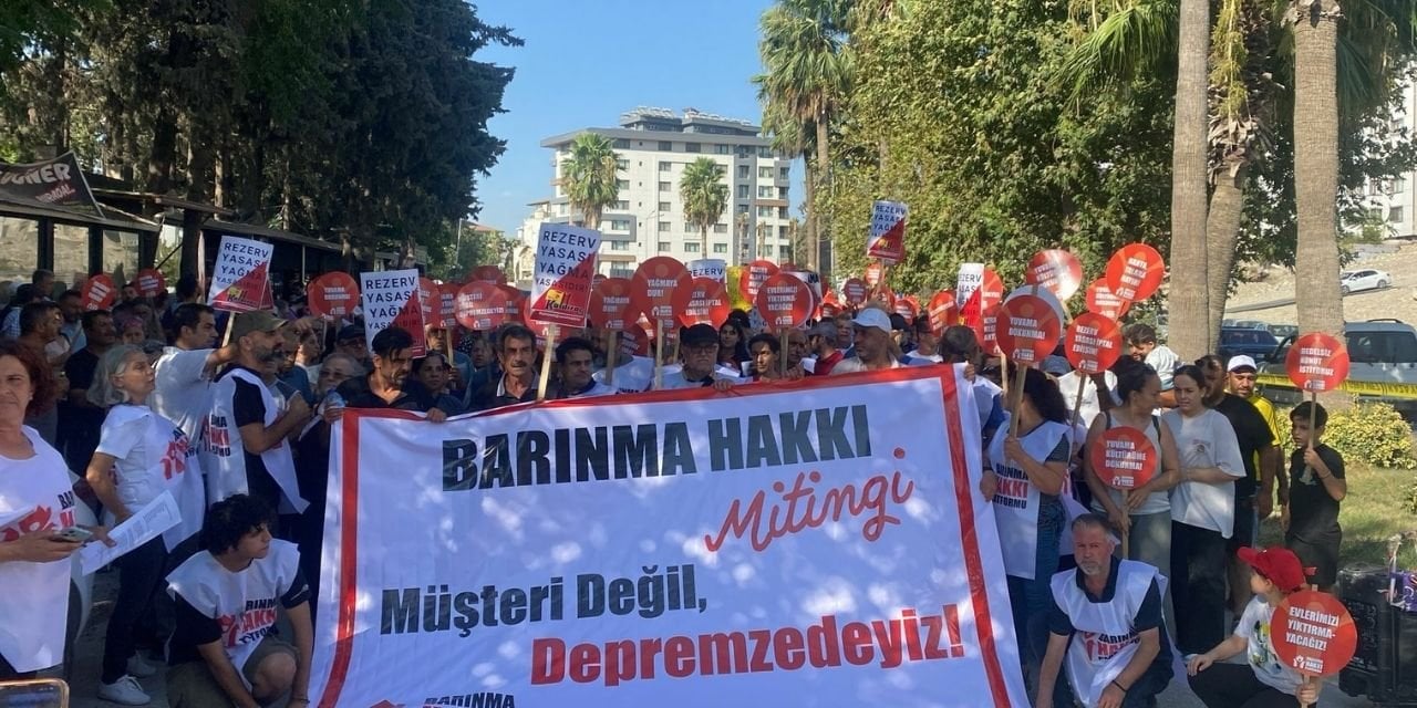 Hatay'da Barınma Hakkı Mitingi: Depremzedelerin Talepleri